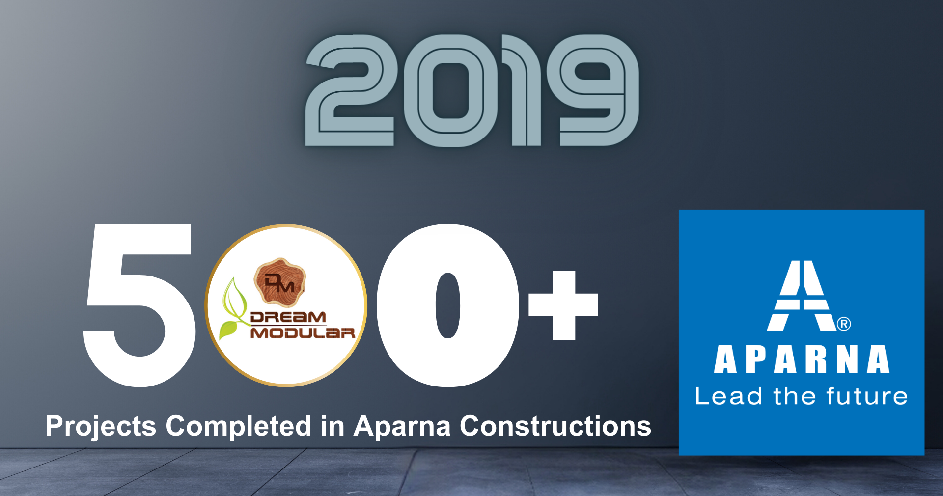Achieved the milestone of 500+ completed projects in Aparna construction group itself. - 2019