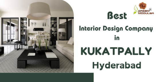 Best Interior design company in Kukatpally - Hyderabad - Dream Modular