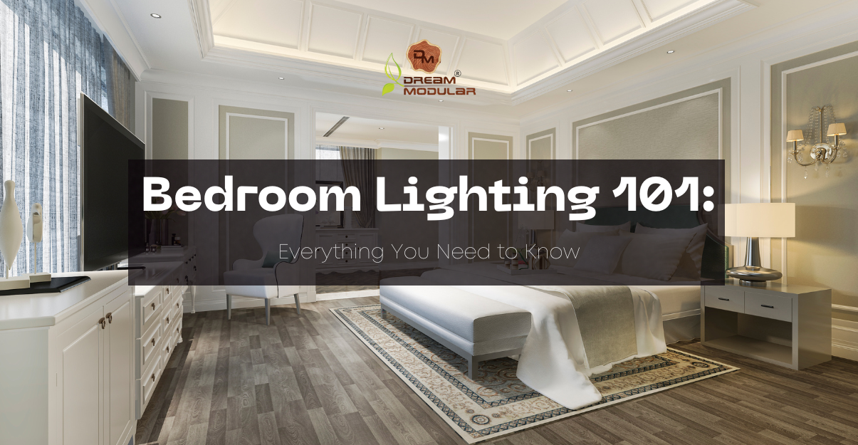 Bedroom Lighting 101: Everything You Need to Know - Dream Modular
