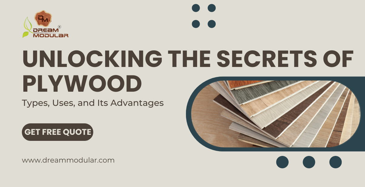 Unlocking the Secrets of Plywood: Types, Uses, and Its Advantages - Dream Modular